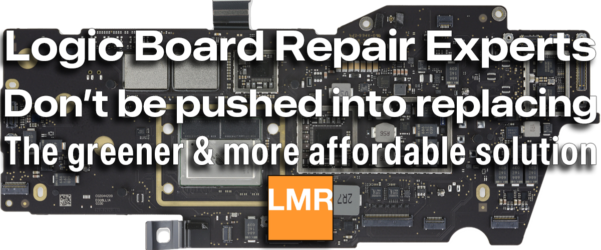 Logic Board Repair - Component Level Repair - Micro-Soldering Logic Board Repair - Component Level Repair - Micro-Soldering